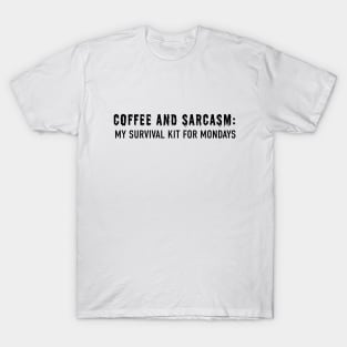 modays and sarcasm T-Shirt